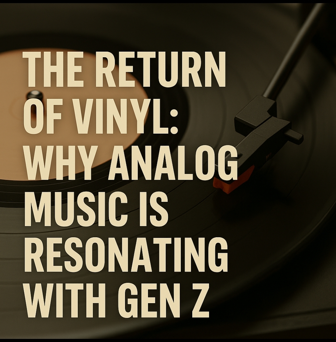 The Return of Vinyl: Why Analog Music Is Resonating with Gen Z